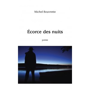 Écorces de nuit - Michel Bouvrette